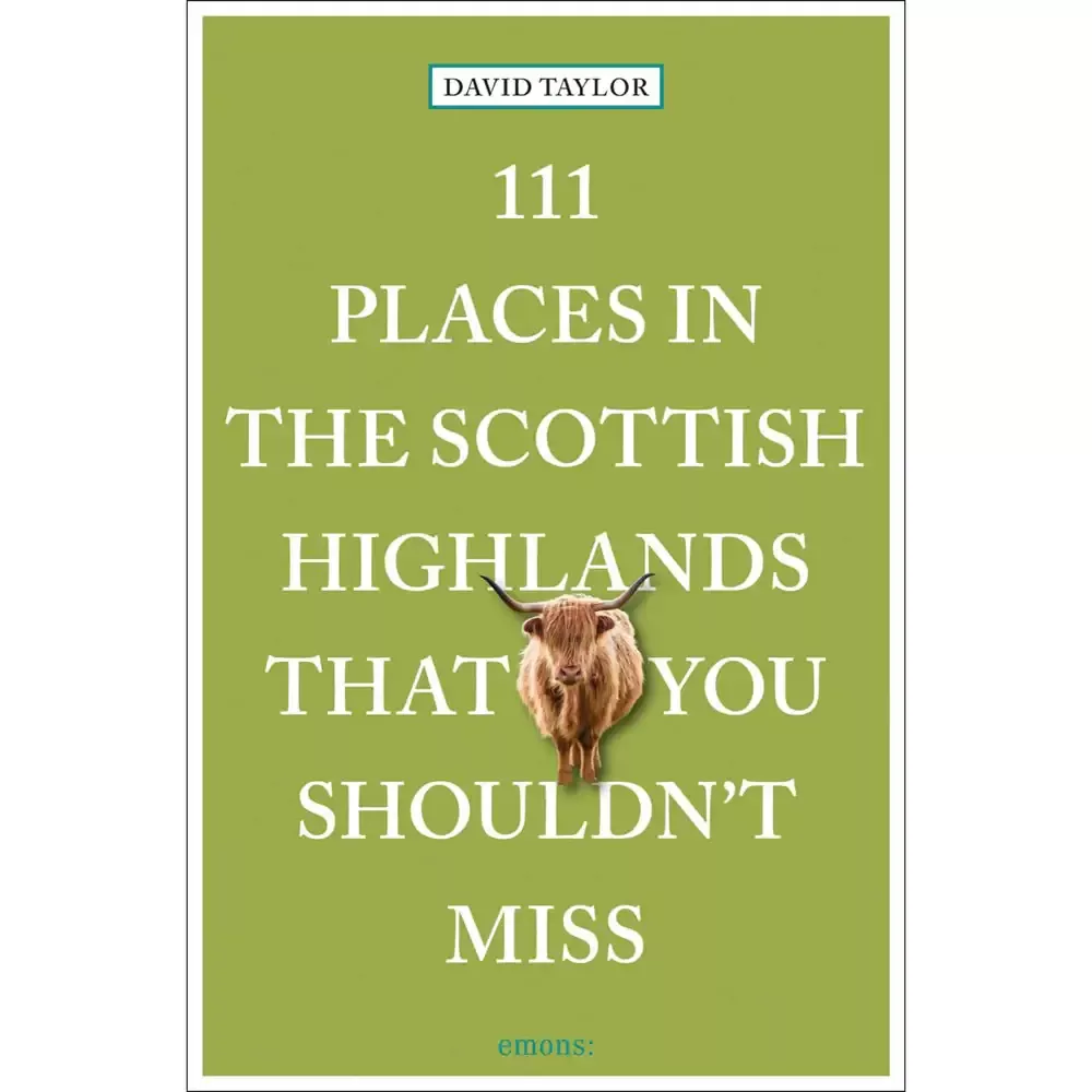 111 Places in the Scottish Highlands